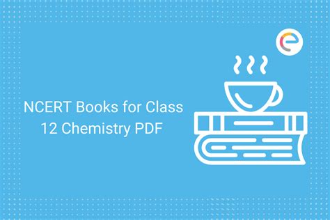 Best Ncert Books For Chemistry Cbse Class 12 2023