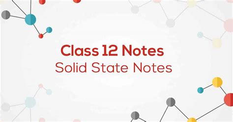 Class 12th Chemistry Solid State Ncert Notes Cbse